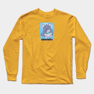 Chinchill'n Long Sleeve T-Shirt